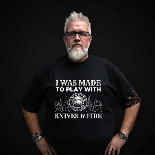 T-Shirt - I was made to play with Knives & Fire